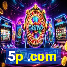 5p .com